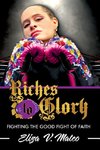 Riches to Glory