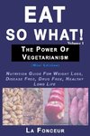 Eat So What! The Power of Vegetarianism Volume 1 (Black and white print))