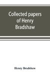Collected papers of Henry Bradshaw