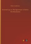 Snowed Up; or, The Sportman´s Club in the Mountains