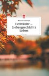 Heimkehr - Liebesgeschichte Leben. Life is a Story