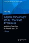 Aufgaben des Soziologen und die Perspektiven der Soziologie