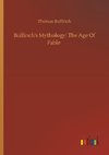Bulfinch's Mythology: The Age Of Fable