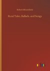 Rural Tales, Ballads, and Songs