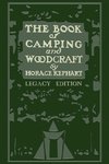 The Book Of Camping And Woodcraft (Legacy Edition)