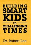 Building Smart Kids in Challenging Times