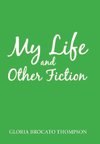 My Life and Other Fiction