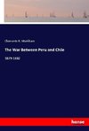 The War Between Peru and Chile