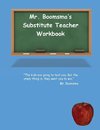 Mr. Boomsma's Substitute Teacher Workbook