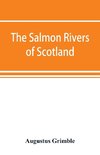 The salmon rivers of Scotland