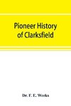 Pioneer history of Clarksfield