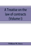 A treatise on the law of contracts (Volume I)