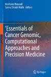 'Essentials of Cancer Genomic, Computational Approaches and Precision Medicine