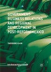 Government-Business Relations and Regional Development in Post-Reform Mexico