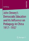 John Dewey's Democratic Education and its Influence on Pedagogy in China 1917-1937