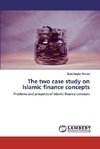 The two case study on Islamic finance concepts