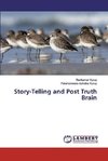 Story-Telling and Post Truth Brain
