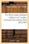 Les Deux anges, dialogue religieux en 3 parties, précédé d'un prologue. Gymnase des enfants, Paris