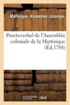 Procès-verbal de l'Assemblée coloniale de la Martinique