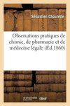 Observations pratiques de chimie, de pharmacie et de médecine légale. Fascicule 1
