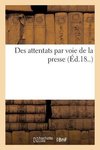 Des attentats par voie de la presse