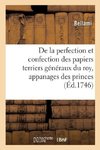 Traité de la perfection et confection des papiers terriers généraux du roy, appanages des princes