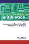 Assessment of Antimicrobial Properties of Maggots