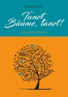 Tanzt, Bäume, tanzt!
