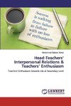 Head-Teachers' Interpersonal Relations & Teachers' Enthusiasm