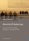 Arsenal of Autocracy - Russia and China's Military Strategy in a Multipolar World