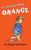 It's Not Easy Being Orange