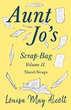 Aunt Jo's Scrap-Bag Volume II;Shawl-Straps