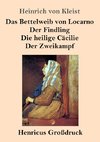 Das Bettelweib von Locarno / Der Findling / Die heilige Cäcilie / Der Zweikampf (Großdruck)
