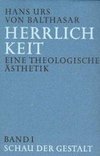 Herrlichkeit. Eine theologische Ästhetik 1