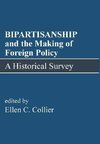 BIPARTISANSHIP and the Making of Foreign Policy