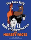 The Pony Tails Book of Colouring Fun and Horsey Facts