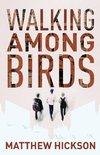 Walking Among Birds