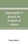 Experiments in physics for students of science