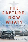 The Rapture, Now What?