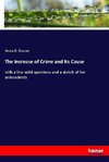 The Increase of Crime and Its Cause