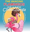 The Dancing Flamingos of Lake Chimichanga
