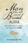 Man Shall Not Live by Bread Alone