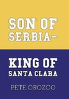 Son of Serbia - King of Santa Clara