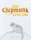 Our Chipmunk Live Ins