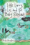 Little Larry, Liz, and  the Baby Elephant