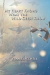 My Heart Knows What the Wild Geese Know