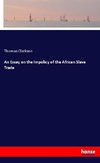 An Essay on the Impolicy of the African Slave Trade