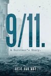 9/11. A Survivor's Story.