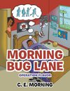 Morning Bug Lane