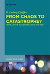 From Chaos to Catastrophe?